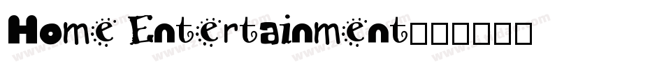 Home Entertainment字体转换
